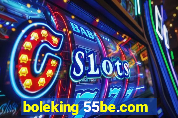 boleking 55be.com